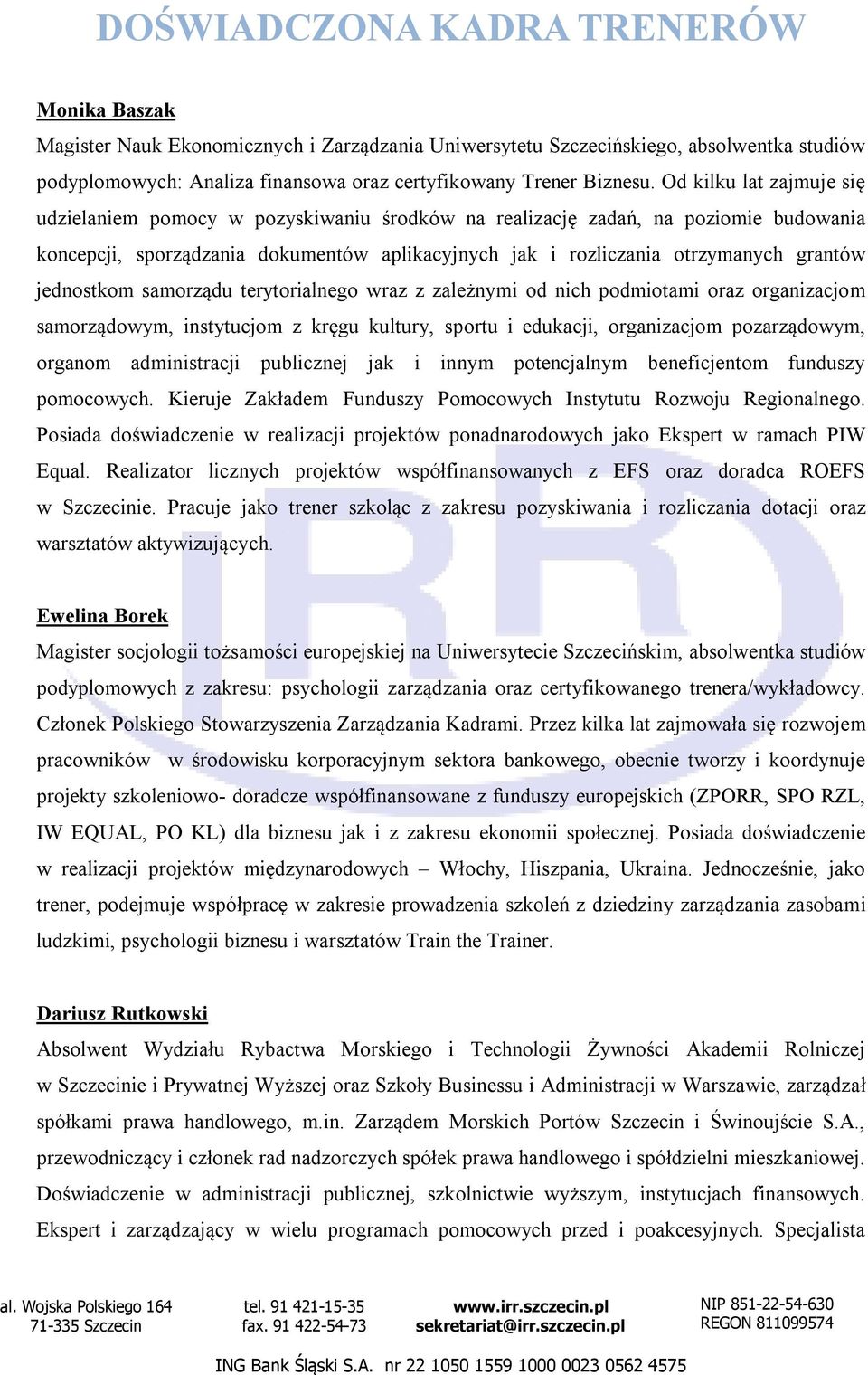 jednostkom samorządu terytorialnego wraz z zależnymi od nich podmiotami oraz organizacjom samorządowym, instytucjom z kręgu kultury, sportu i edukacji, organizacjom pozarządowym, organom