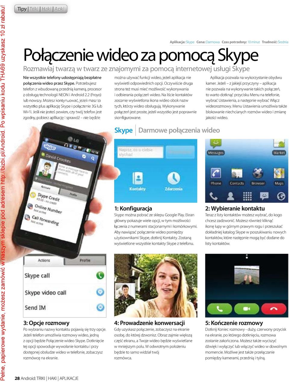 Możesz kontynuować, jeżeli masz to wszystko plus aplikację Skype i połączenie 3G lub Wi-Fi.