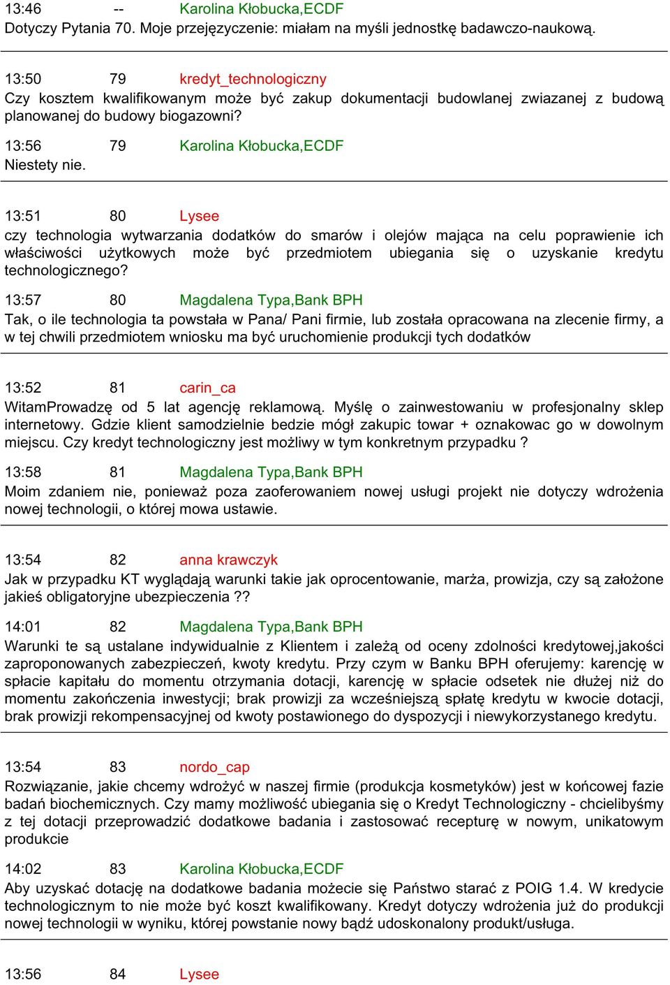 13:51 80 Lysee czy technologia wytwarzania dodatków do smarów i olejów mająca na celu poprawienie ich właściwości użytkowych może być przedmiotem ubiegania się o uzyskanie kredytu technologicznego?