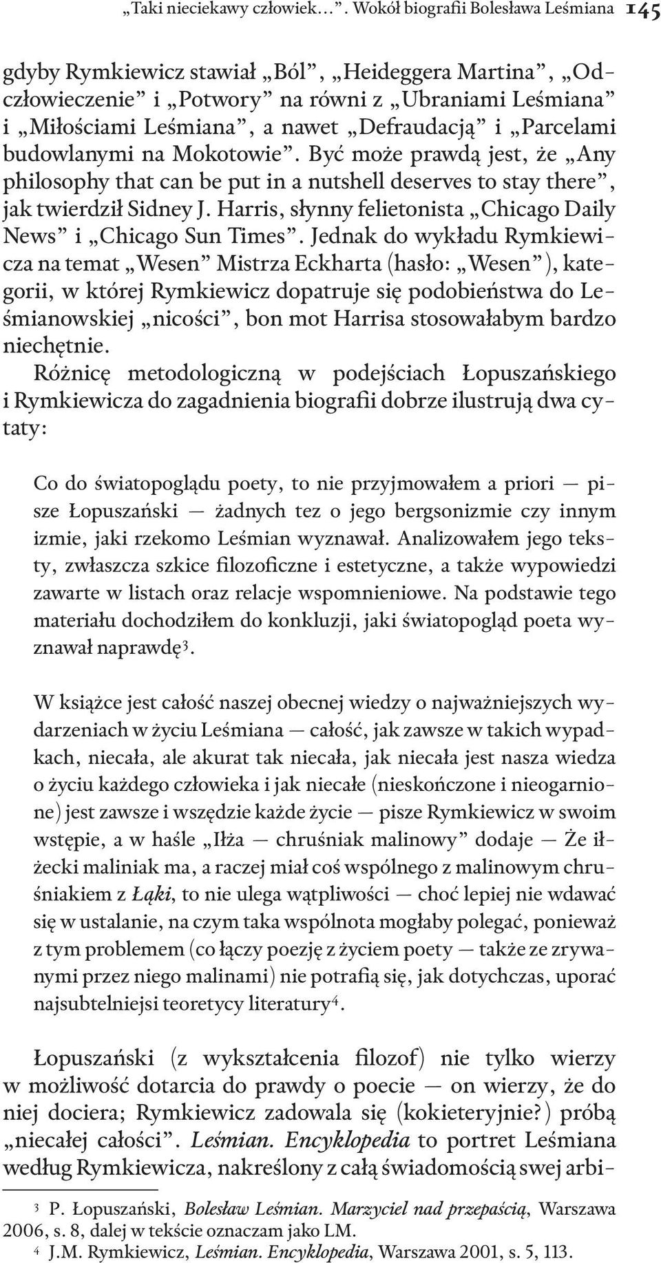 Parcelami budowlanymi na Mokotowie. Być może prawdą jest, że Any philosophy that can be put in a nutshell deserves to stay there, jak twierdził Sidney J.