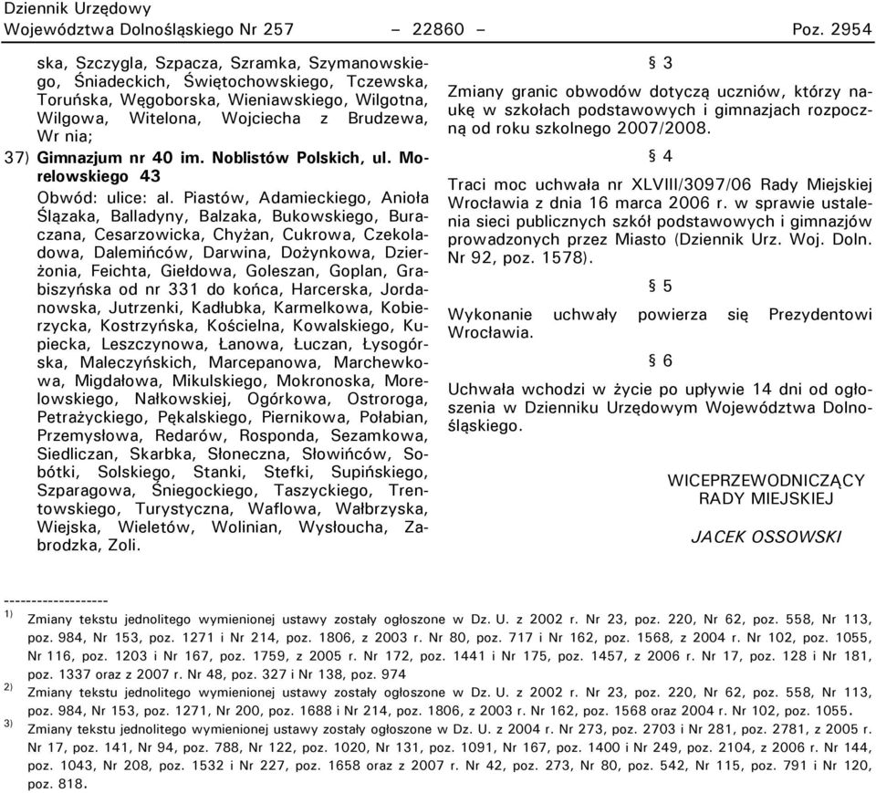 Gimnazjum nr 40 im. Noblistów Polskicw ul. Morelowskiego 43 Obwód: ulice: al.