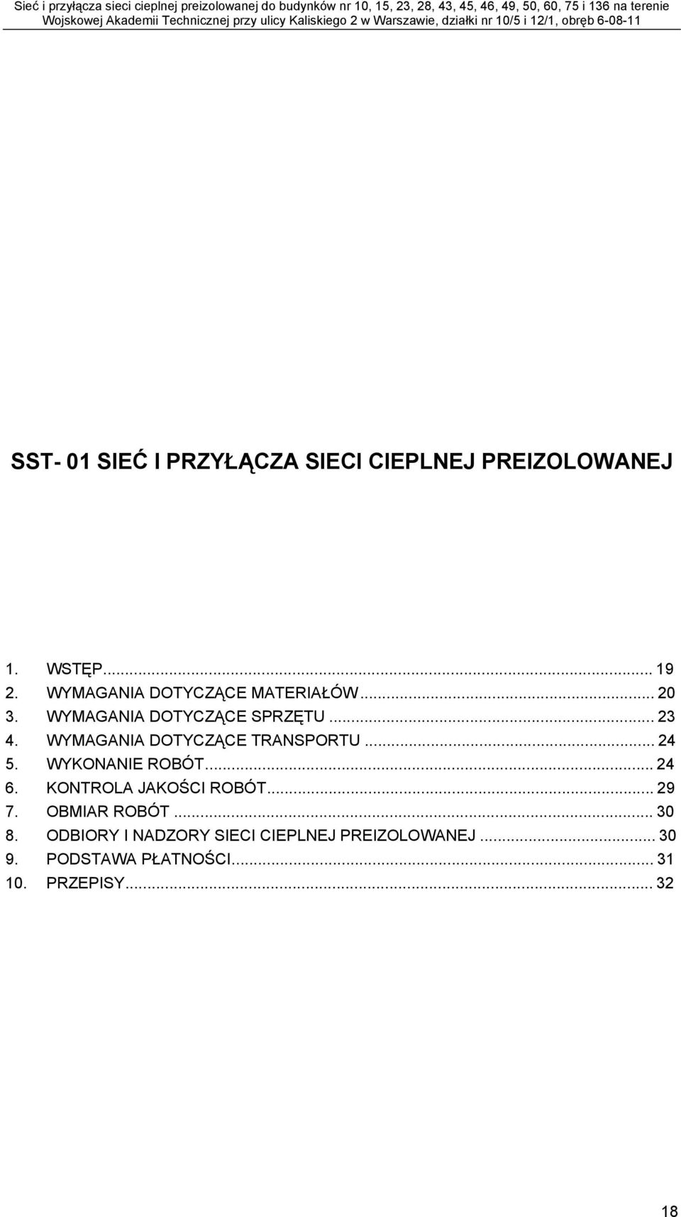 WYMAGANIA DOTYCZĄCE TRANSPORTU...24 5. WYKONANIE ROBÓT...24 6. KONTROLA JAKOŚCI ROBÓT.