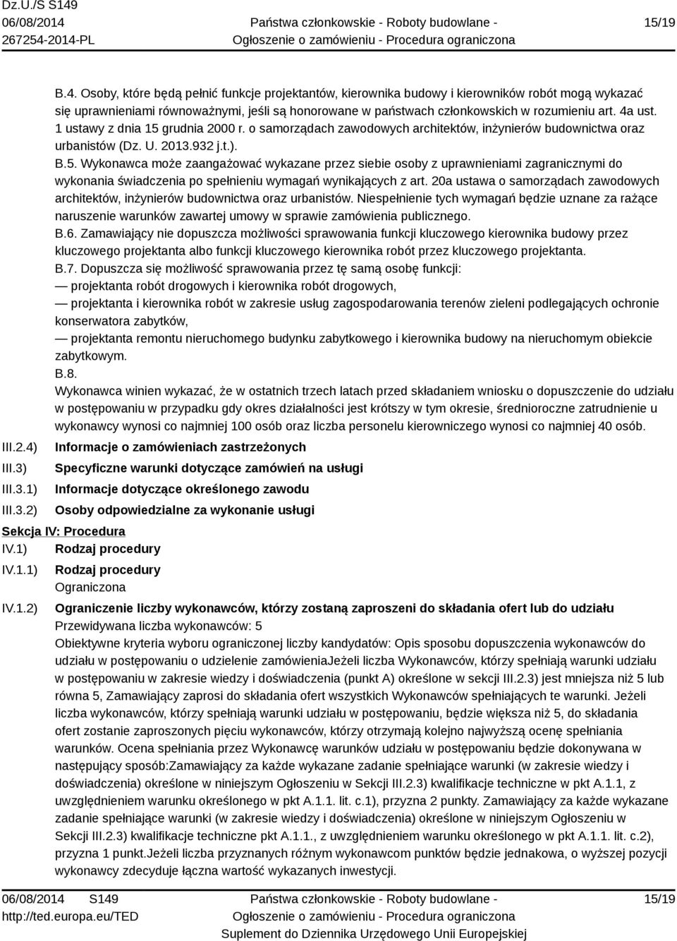 Osoby, które będą pełnić funkcje projektantów, kierownika budowy i kierowników robót mogą wykazać się uprawnieniami równoważnymi, jeśli są honorowane w państwach członkowskich w rozumieniu art.