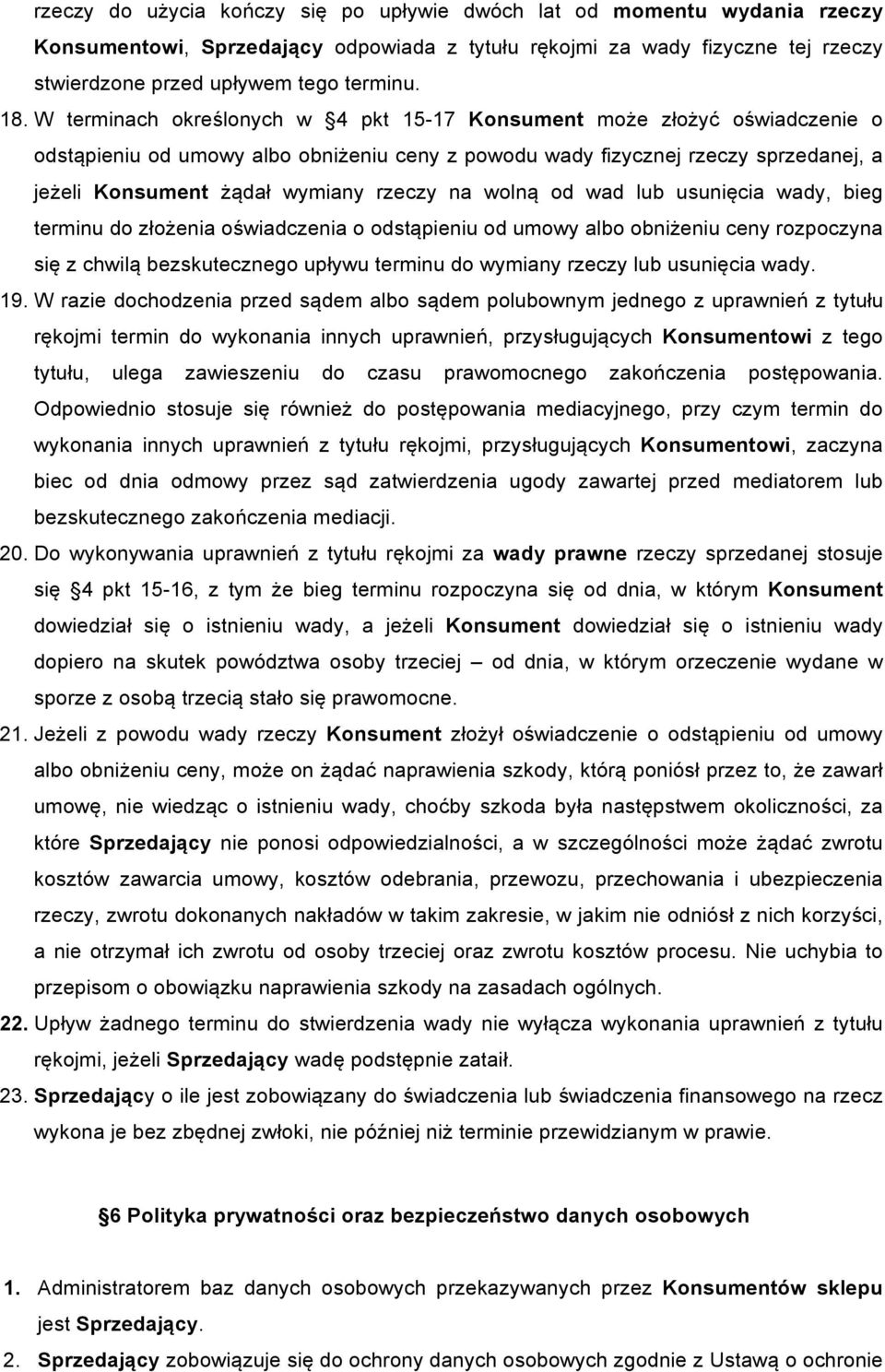 na wolną od wad lub usunięcia wady, bieg terminu do złożenia oświadczenia o odstąpieniu od umowy albo obniżeniu ceny rozpoczyna się z chwilą bezskutecznego upływu terminu do wymiany rzeczy lub