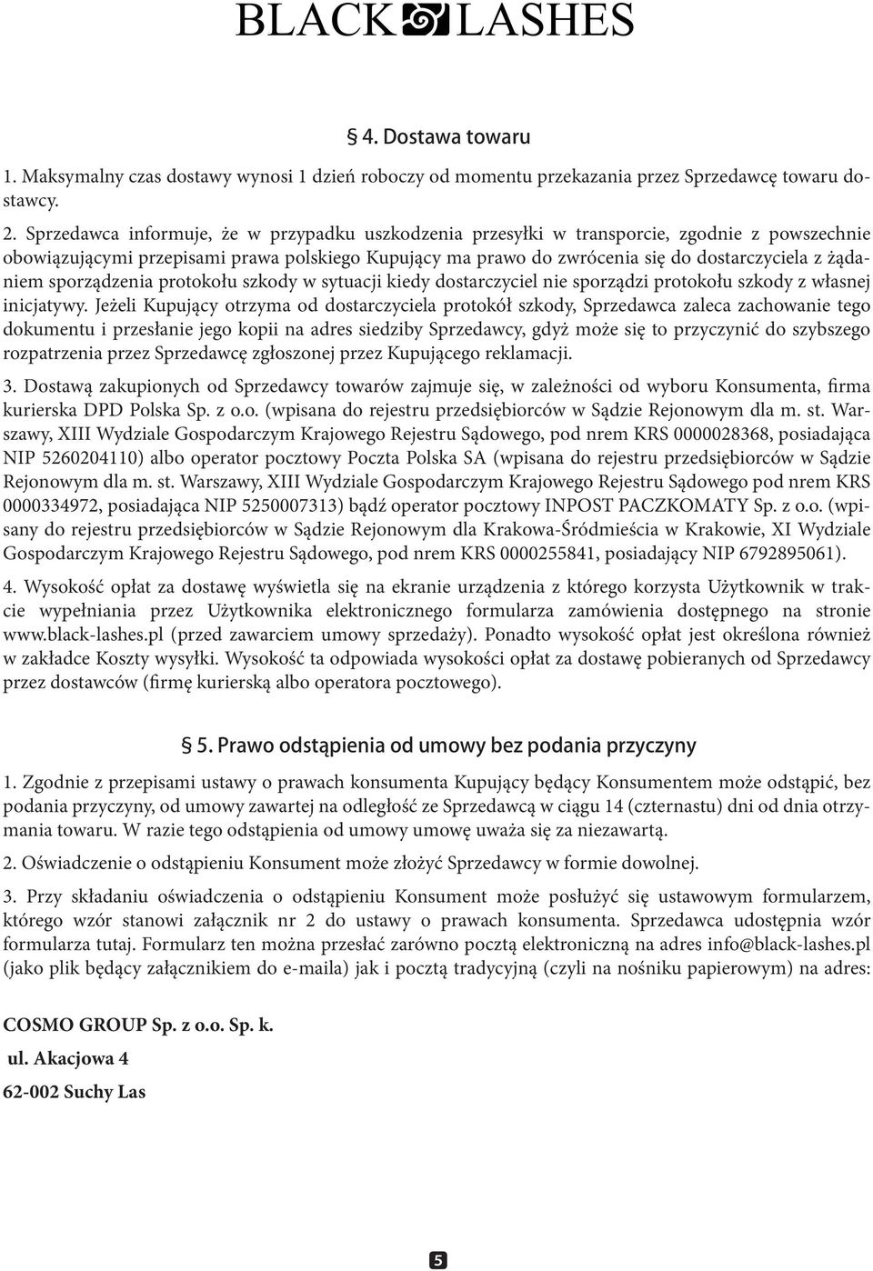 żądaniem sporządzenia protokołu szkody w sytuacji kiedy dostarczyciel nie sporządzi protokołu szkody z własnej inicjatywy.