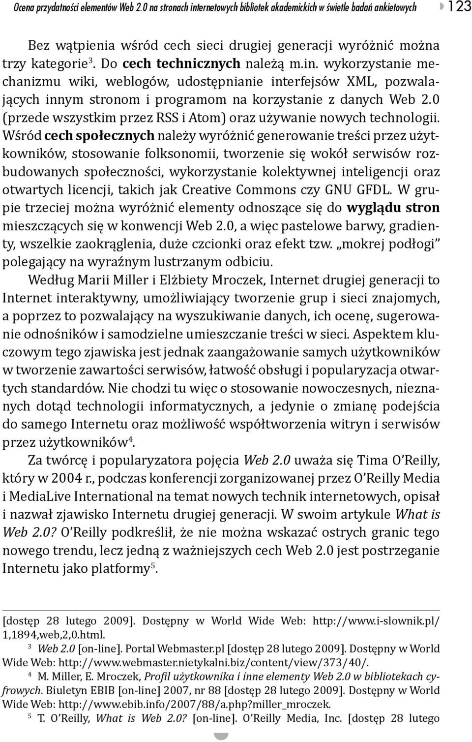 0 (przede wszystkim przez RSS i Atom) oraz używanie nowych technologii.