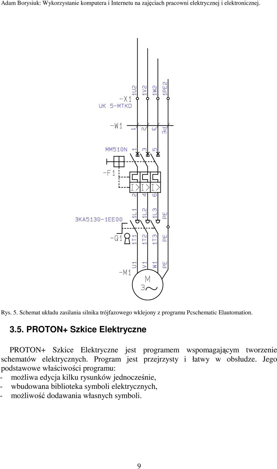 PROTON+ Szkice Elektryczne PROTON+ Szkice Elektryczne jest programem wspomagającym tworzenie schematów