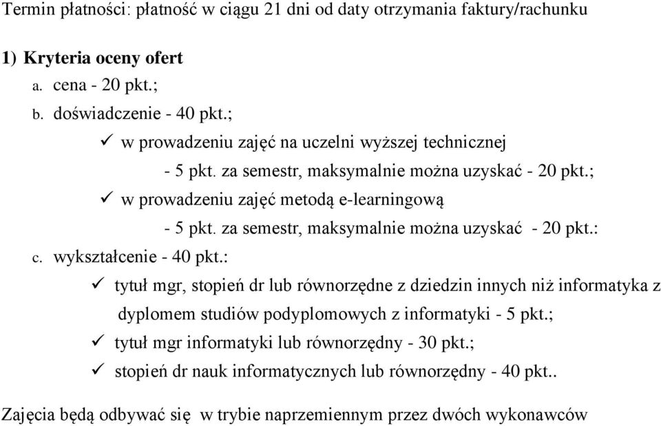 za semestr, maksymalnie można uzyskać - 20 pkt.: c. wykształcenie - 40 pkt.