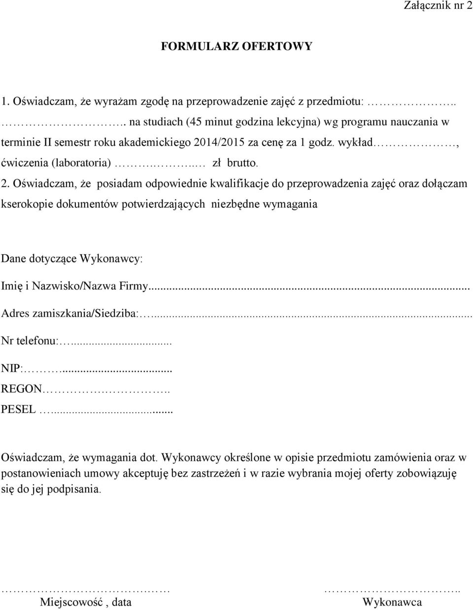 14/2015 za cenę za 1 godz. wykład, ćwiczenia (laboratoria)... zł brutto. 2.