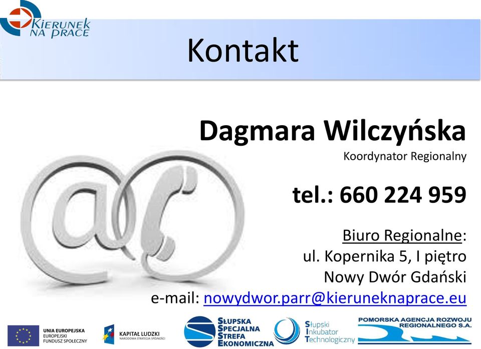 : 660 224 959 Biuro Regionalne: ul.