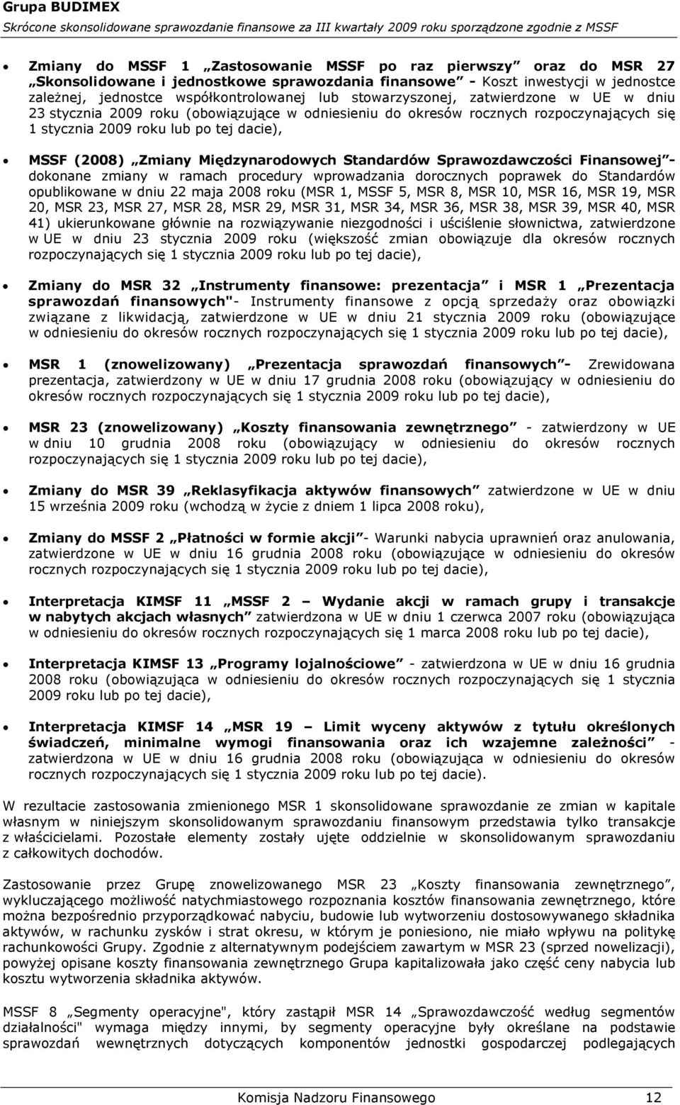 Międzynarodowych Standardów Sprawozdawczości Finansowej - dokonane zmiany w ramach procedury wprowadzania dorocznych poprawek do Standardów opublikowane w dniu 22 maja (MSR 1, MSSF 5, MSR 8, MSR 10,