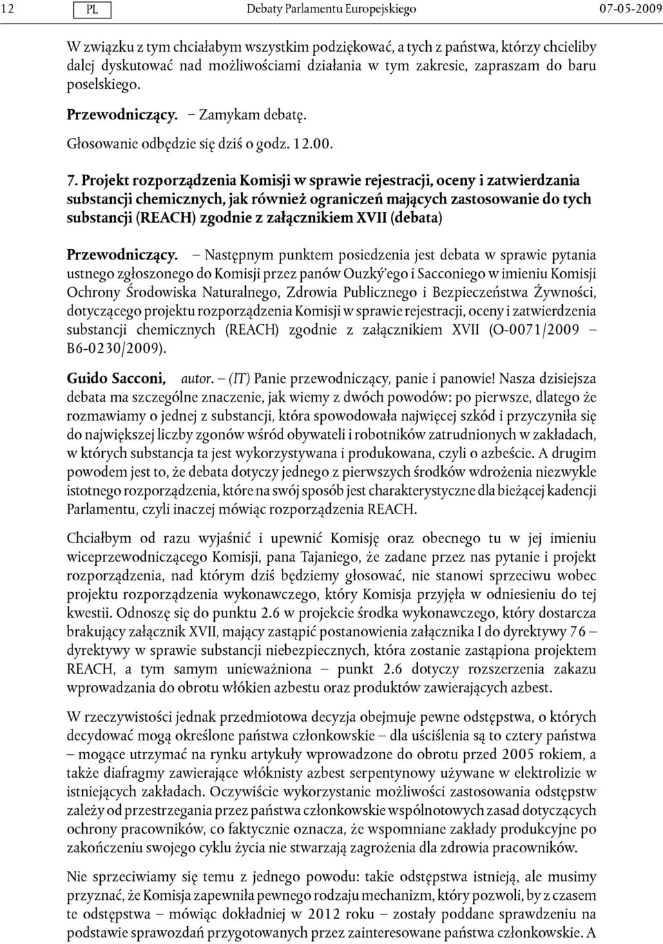 Projekt rozporządzenia Komisji w sprawie rejestracji, oceny i zatwierdzania substancji chemicznych, jak również ograniczeń mających zastosowanie do tych substancji (REACH) zgodnie z załącznikiem XVII