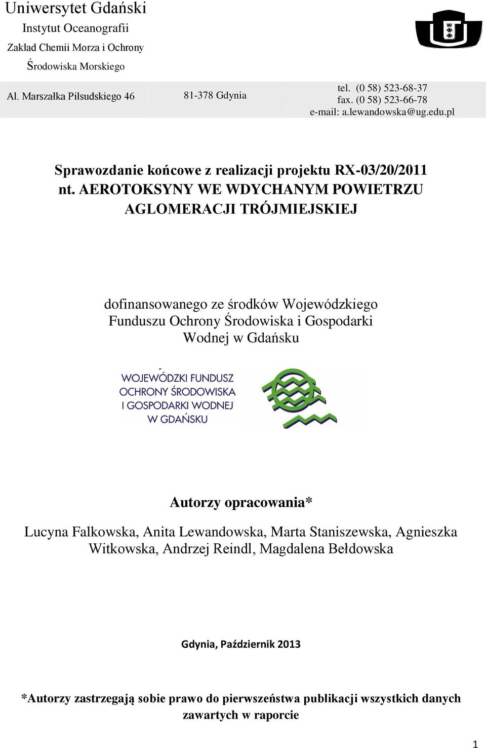 AEROTOKSYY WE WDYCHAYM POWIETRZU AGLOMERACJI TRÓJMIEJSKIEJ dofiasowaego ze środków Wojewódzkiego Fuduszu Ochroy Środowiska i Gospodarki Wodej w Gdańsku Autorzy