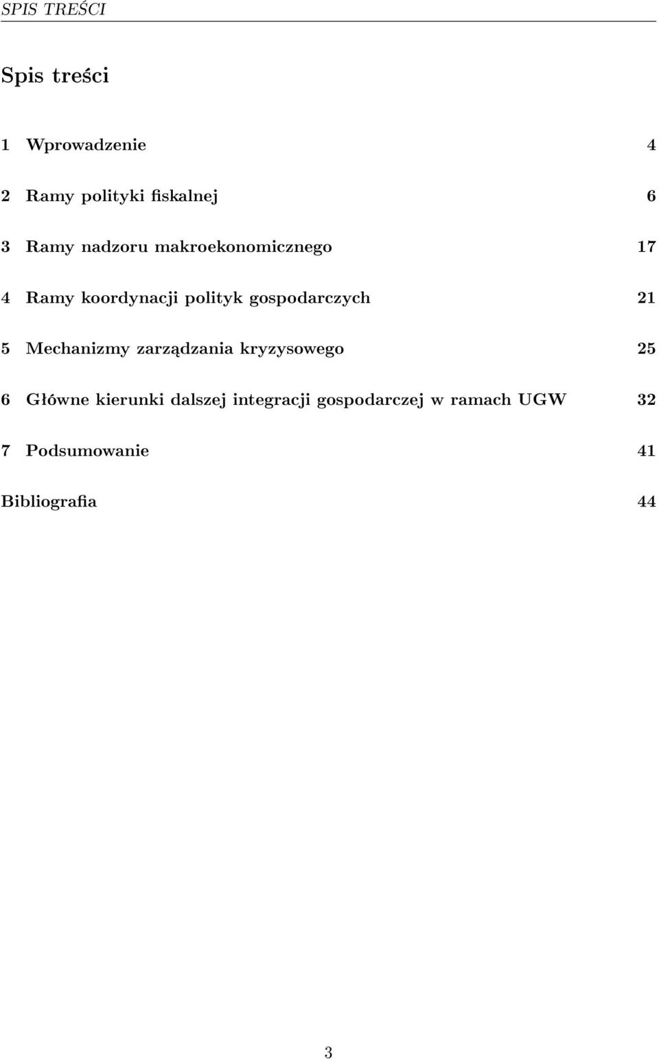 gospodarczych 21 5 Mechanizmy zarz dzania kryzysowego 25 6 Gªówne