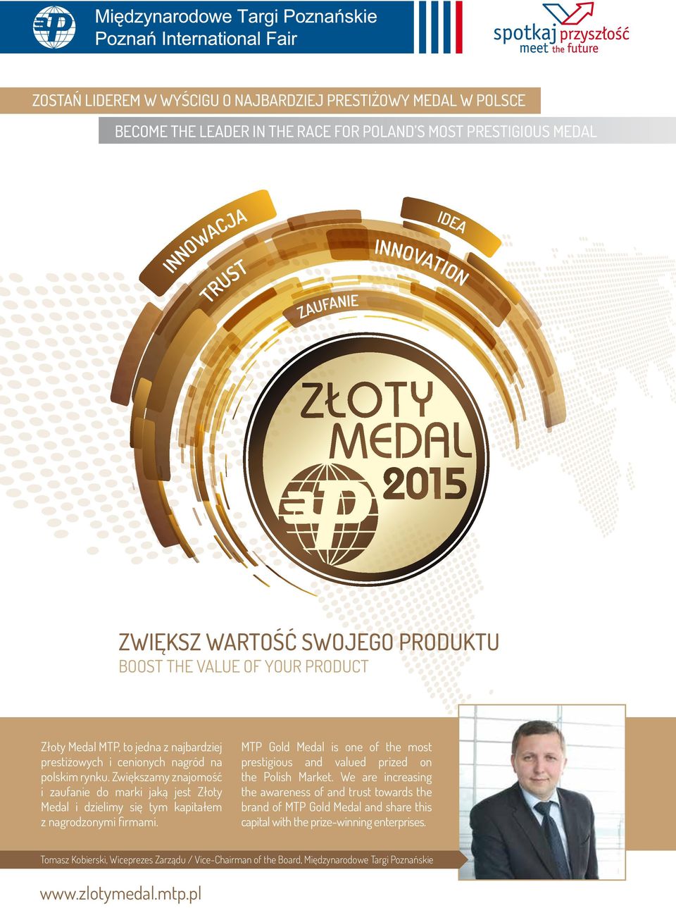 Zwiększamy znajomość i zaufanie do marki jaką jest Złoty Medal i dzielimy się tym kapitałem z nagrodzonymi firmami.