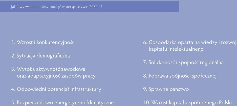 Bezpieczeństwo energetyczno-klimatyczne 6. Gospodarka oparta na wiedzy i rozwój kapitału intelektualnego 7.