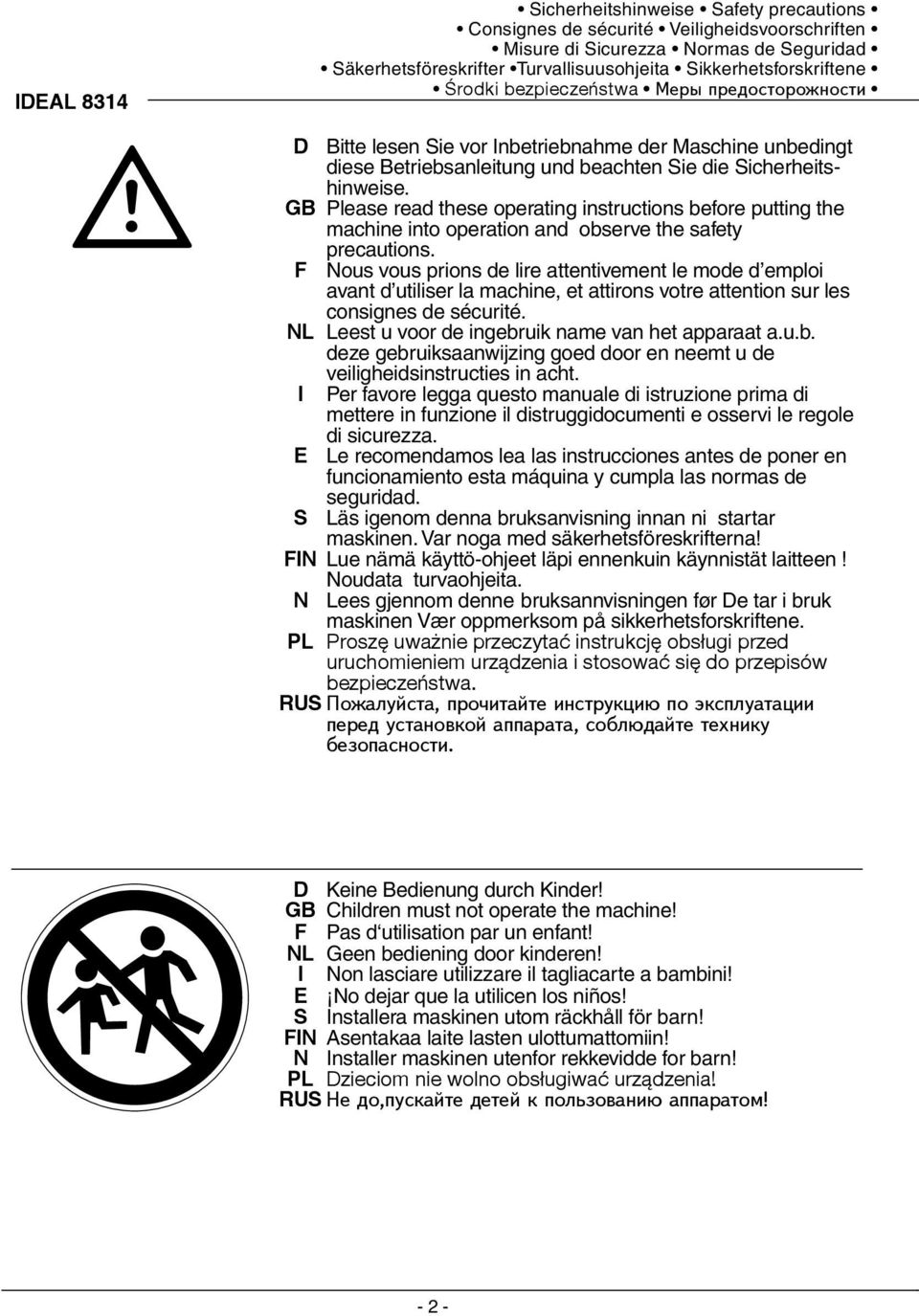 GB Please read these operating instructions before putting the machine into operation and observe the safety precautions.