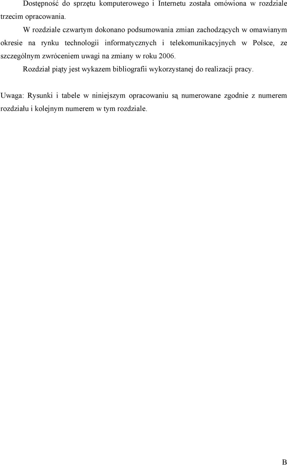 telekomunikacyjnych w Polsce, ze szczególnym zwróceniem uwagi na zmiany w roku 2006.