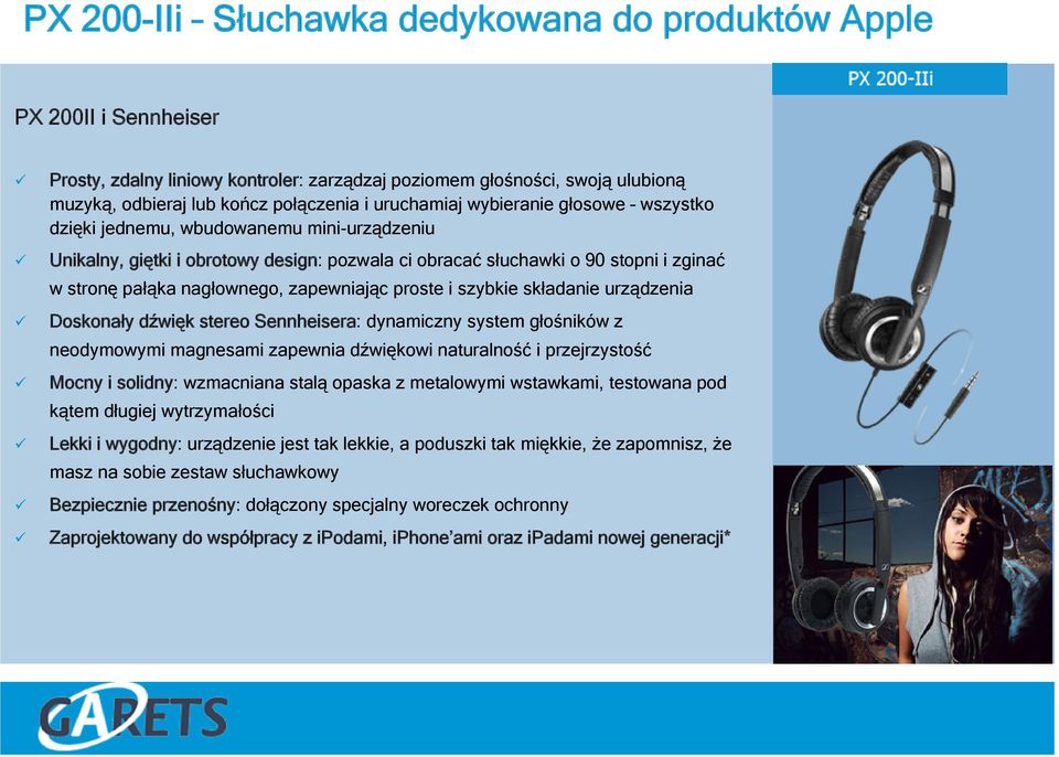 zapewniając proste i szybkie składanie urządzenia Doskonały dźwięk stereo Sennheisera: dynamiczny system głośników z neodymowymi magnesami zapewnia dźwiękowi naturalność i przejrzystość Mocny i