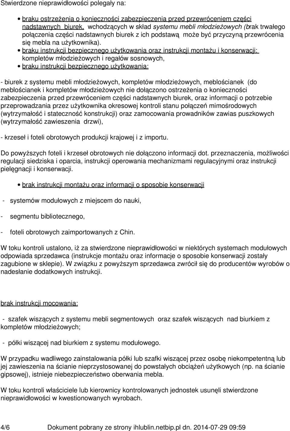 braku instrukcji bezpiecznego użytkowania oraz instrukcji montażu i konserwacji: kompletów młodzieżowych i regałów sosnowych, braku instrukcji bezpiecznego użytkowania: - biurek z systemu mebli