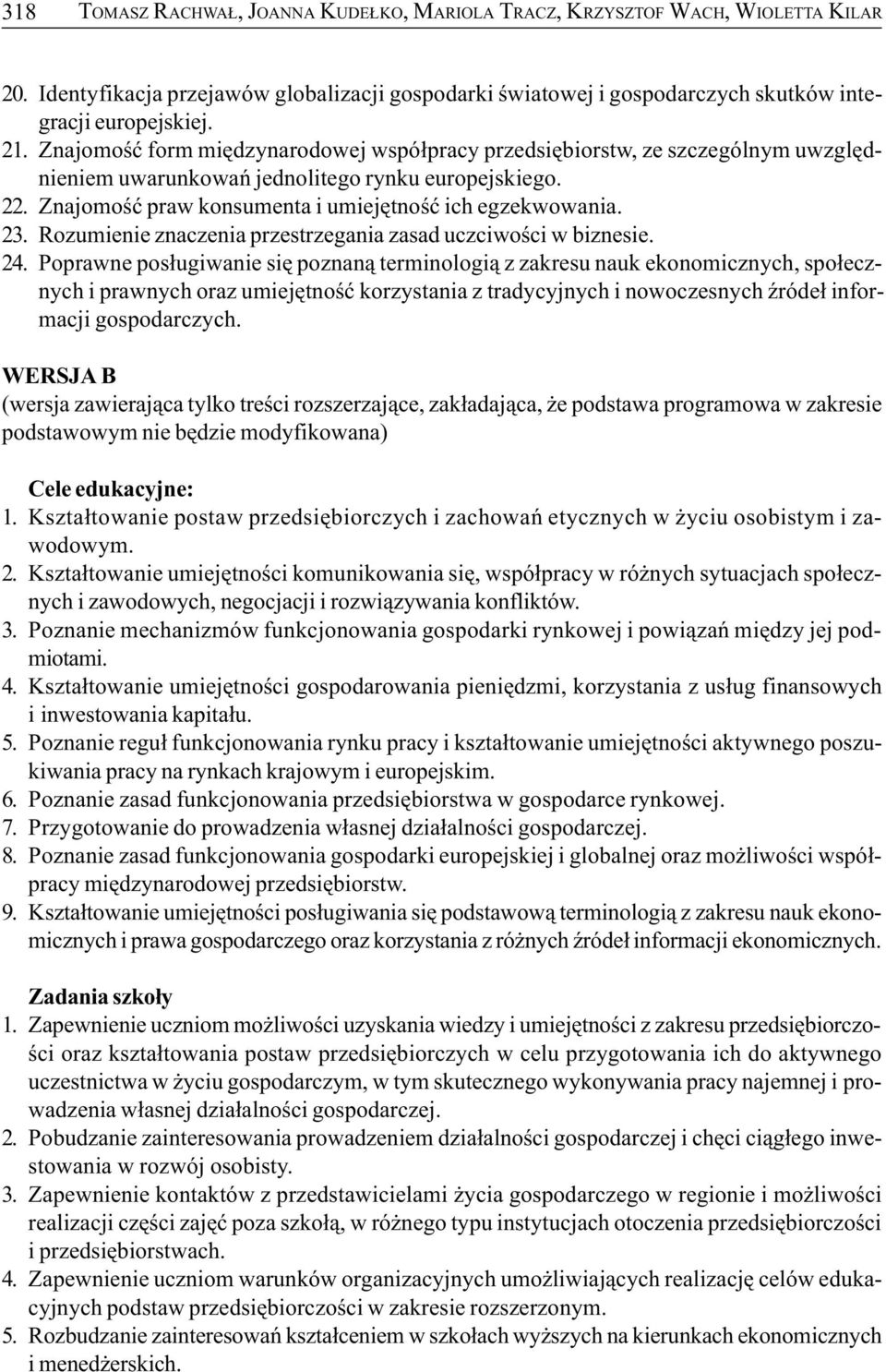 Rozumienie znaczenia przestrzegania zasad uczciwoœci w biznesie. 24.