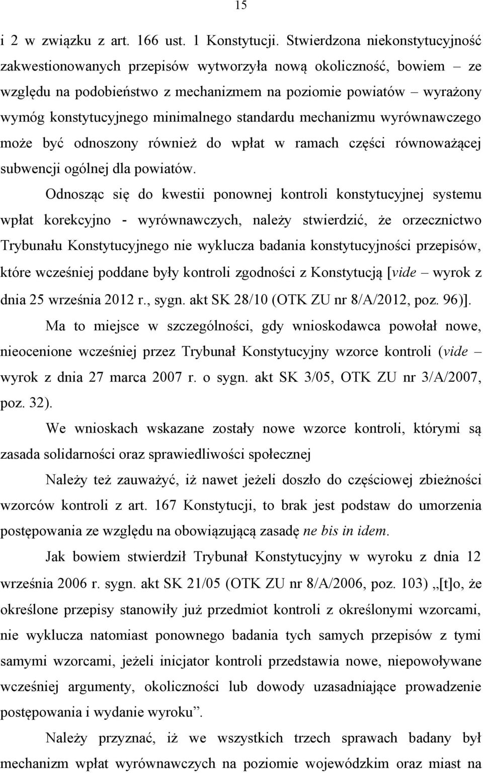 standardu mechanizmu wyrównawczego może być odnoszony również do wpłat w ramach części równoważącej subwencji ogólnej dla powiatów.