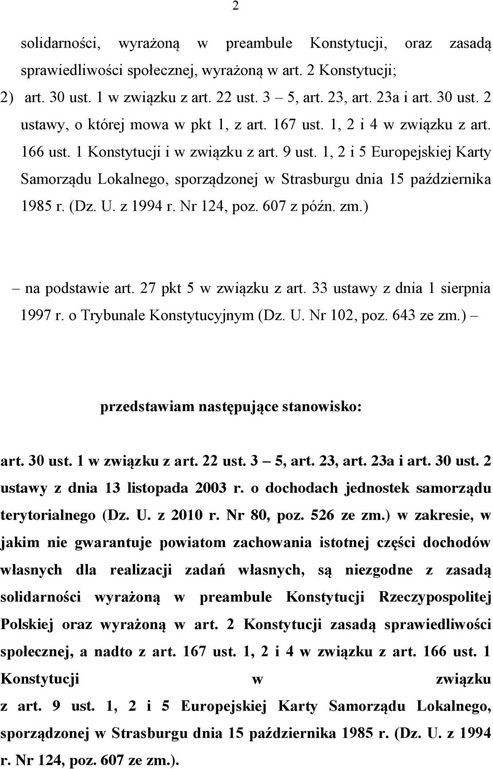 1, 2 i 5 Europejskiej Karty Samorządu Lokalnego, sporządzonej w Strasburgu dnia 15 października 1985 r. (Dz. U. z 1994 r. Nr 124, poz. 607 z późn. zm.) na podstawie art. 27 pkt 5 w związku z art.