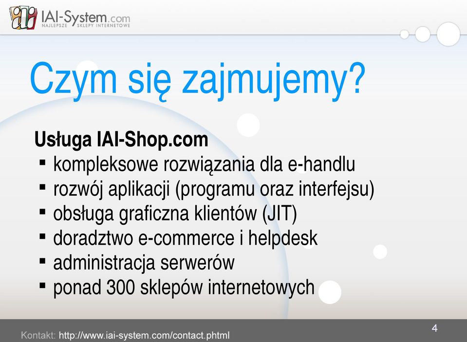 (programu oraz interfejsu) obsługa graficzna klientów (JIT)