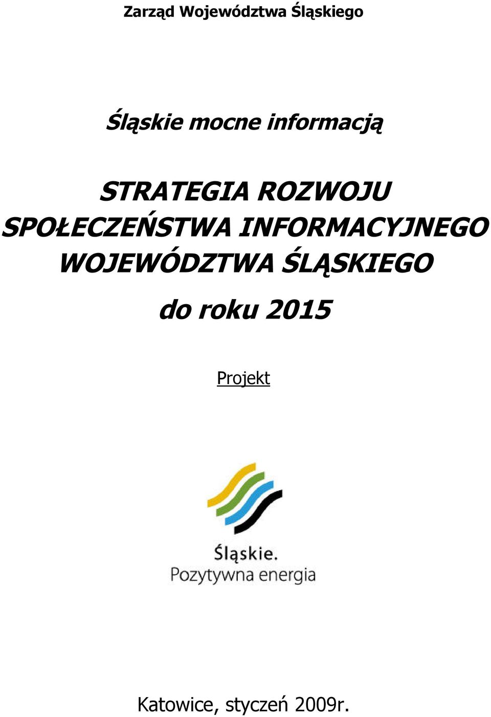 SPOŁECZEŃSTWA ISFORMACYJSEGO WOJEWÓDZTWA