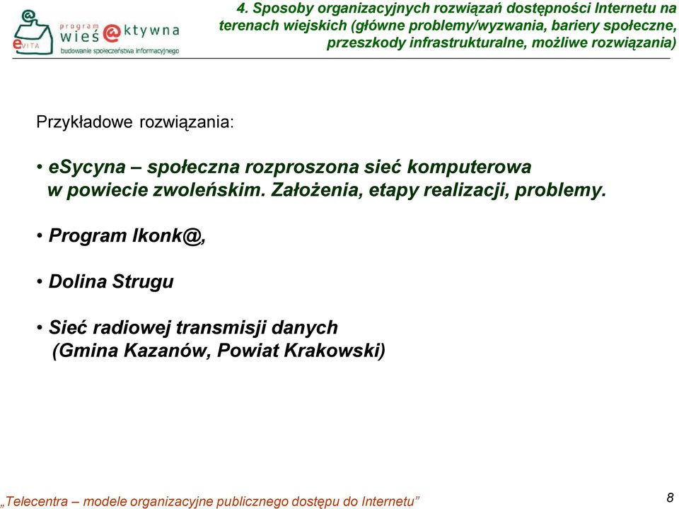 rozwiązania: esycyna społeczna rozproszona sieć komputerowa w powiecie zwoleńskim.