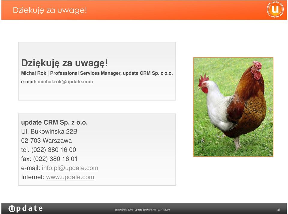 rok@update.com update CRM Sp. z o.o. Ul. Bukowińska 22B 02-703 Warszawa tel.