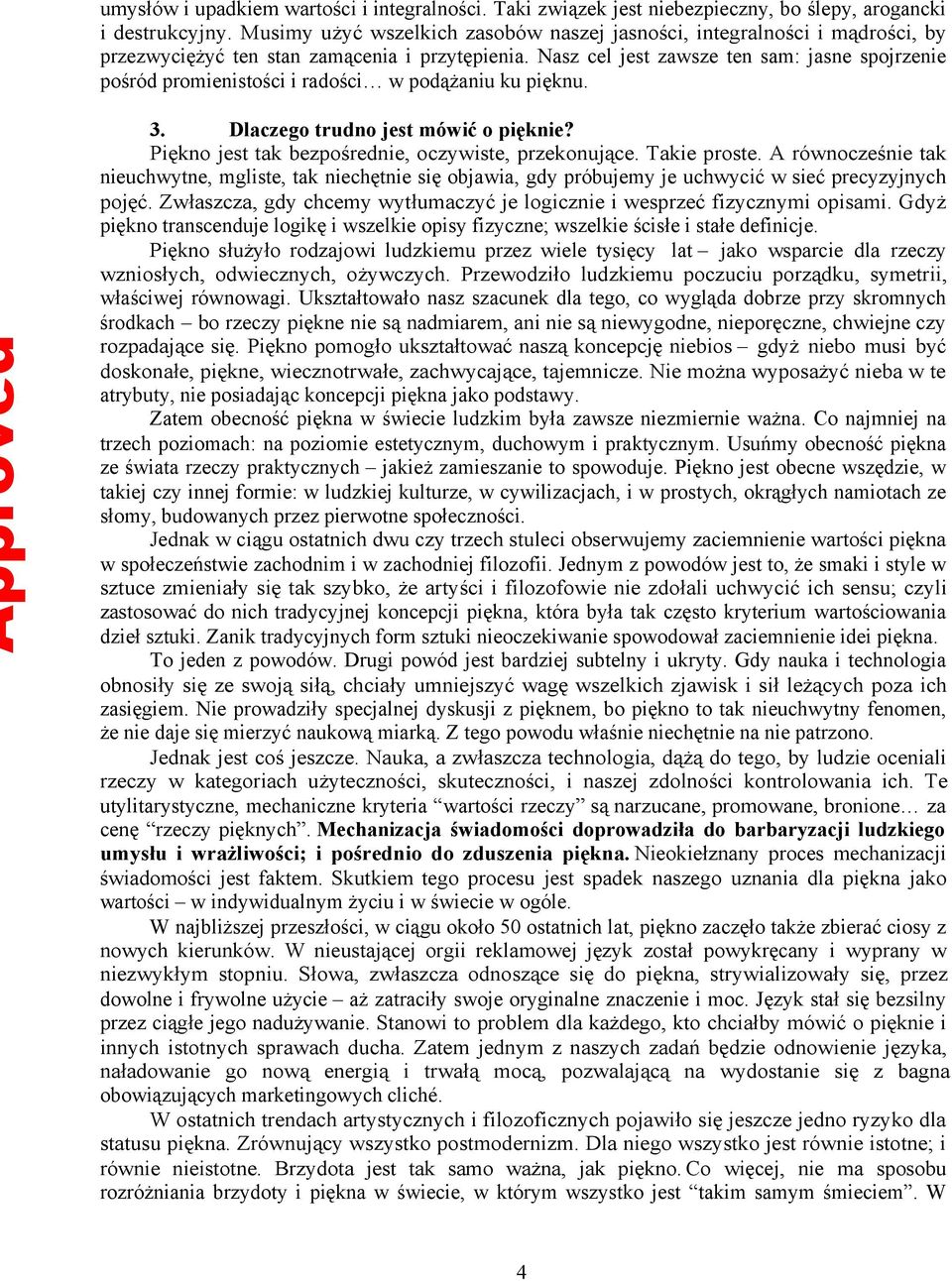 Nasz cel jest zawsze ten sam: jasne spojrzenie pośród promienistości i radości w podążaniu ku pięknu. Approved 3. Dlaczego trudno jest mówić o pięknie?