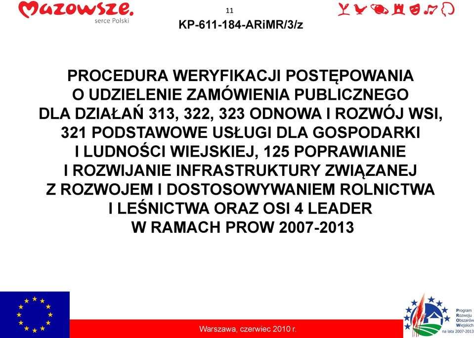 GOSPODARKI I LUDNOŚCI WIEJSKIEJ, 125 POPRAWIANIE I ROZWIJANIE INFRASTRUKTURY ZWIĄZANEJ