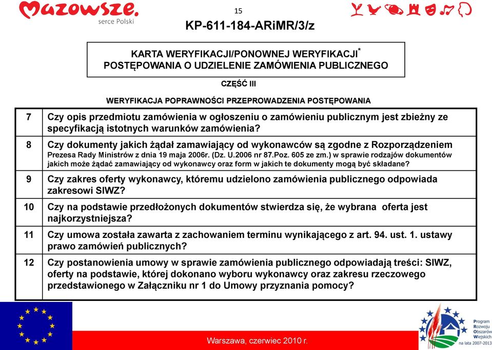 605 ze zm.) w sprawie rodzajów dokumentów jakich może żądać zamawiający od wykonawcy oraz form w jakich te dokumenty mogą być składane?