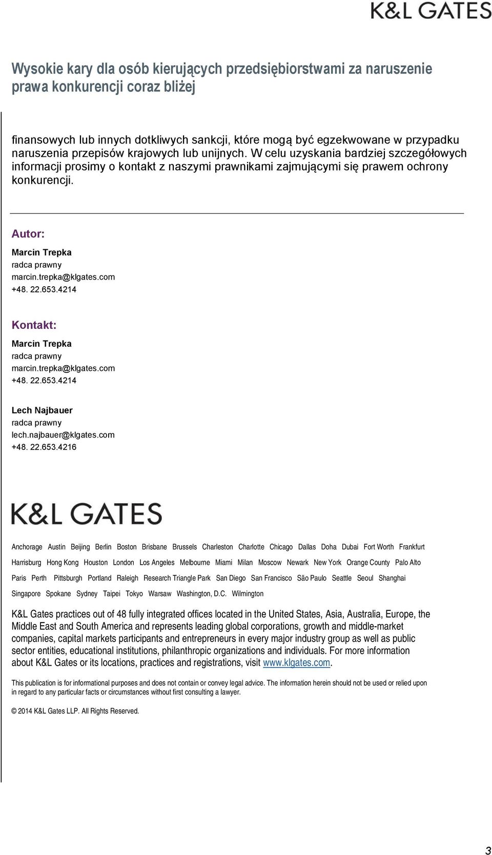 Autor: Marcin Trepka radca prawny marcin.trepka@klgates.com +48. 22.653.4214 Kontakt: Marcin Trepka radca prawny marcin.trepka@klgates.com +48. 22.653.4214 Lech Najbauer radca prawny lech.