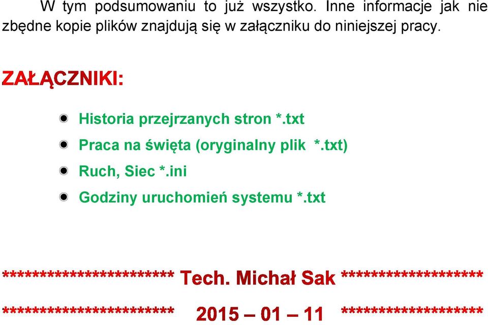 załączniku do niniejszej pracy. Historia przejrzanych stron *.