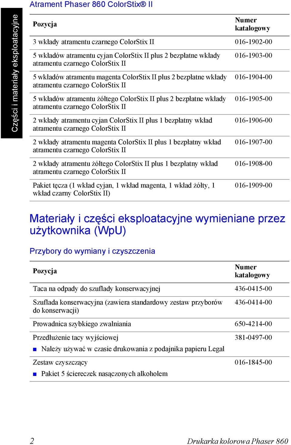 bezpłatne wkłady atramentu czarnego ColorStix II 2 wkłady atramentu cyjan ColorStix II plus 1 bezpłatny wkład atramentu czarnego ColorStix II 2 wkłady atramentu magenta ColorStix II plus 1 bezpłatny