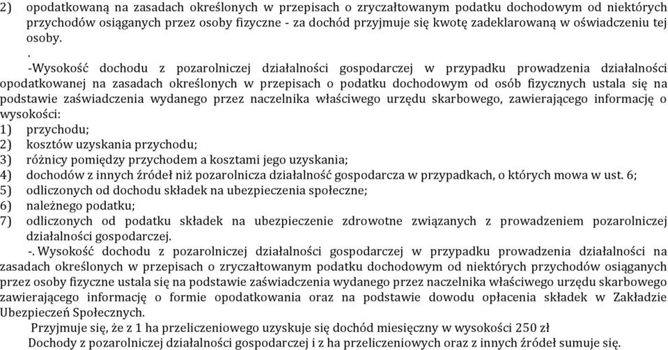 . - Wysokość dochodu z pozarolniczej działalności gospodarczej w przypadku prowadzenia działalności opodatkowanej na zasadach określonych w przepisach o podatku dochodowym od osób fizycznych ustala