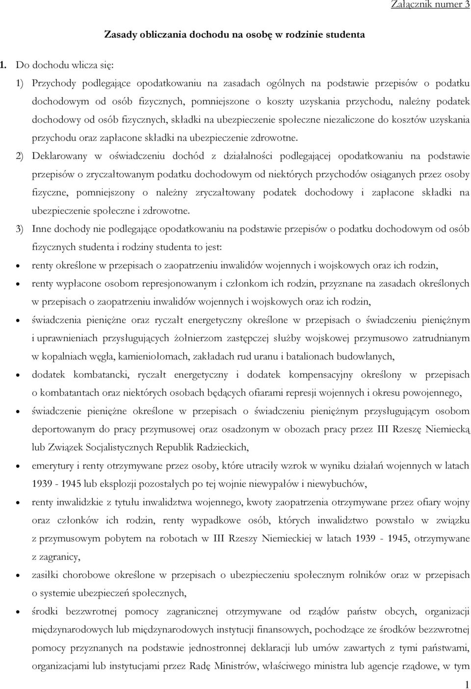 podatek dochodowy od osób fizycznych, składki na ubezpieczenie społeczne niezaliczone do kosztów uzyskania przychodu oraz zapłacone składki na ubezpieczenie zdrowotne.