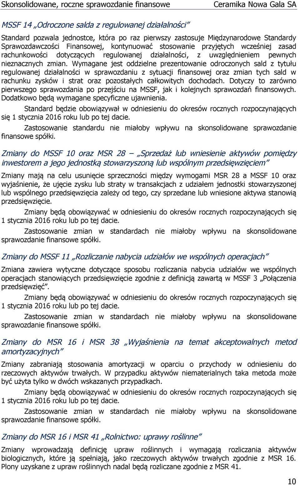 Wymagane jest oddzielne prezentowanie odroczonych sald z tytułu regulowanej działalności w sprawozdaniu z sytuacji finansowej oraz zmian tych sald w rachunku zysków i strat oraz pozostałych