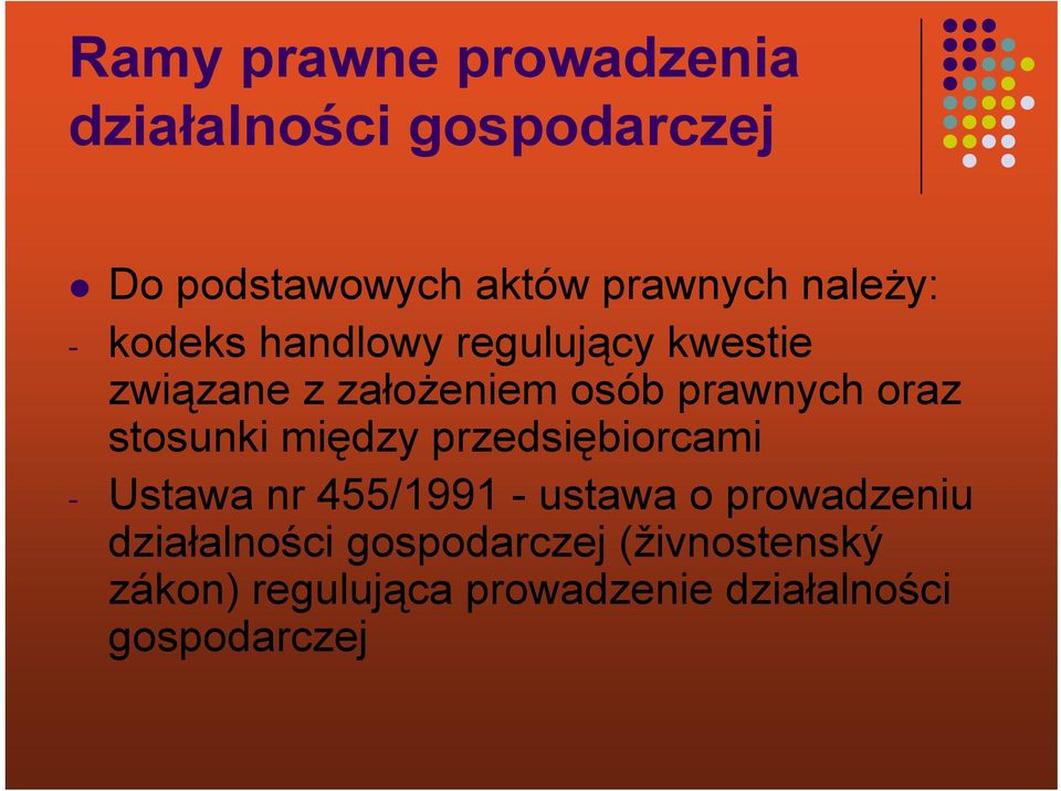 oraz stosunki między przedsiębiorcami - Ustawa nr 455/1991 - ustawa o prowadzeniu