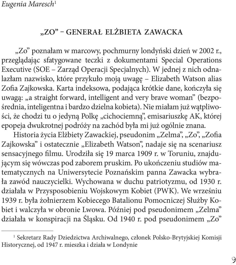 W jednej z nich odnalazłam nazwisko, które przykuło moją uwagę Elizabeth Watson alias Zofia Zajkowska.