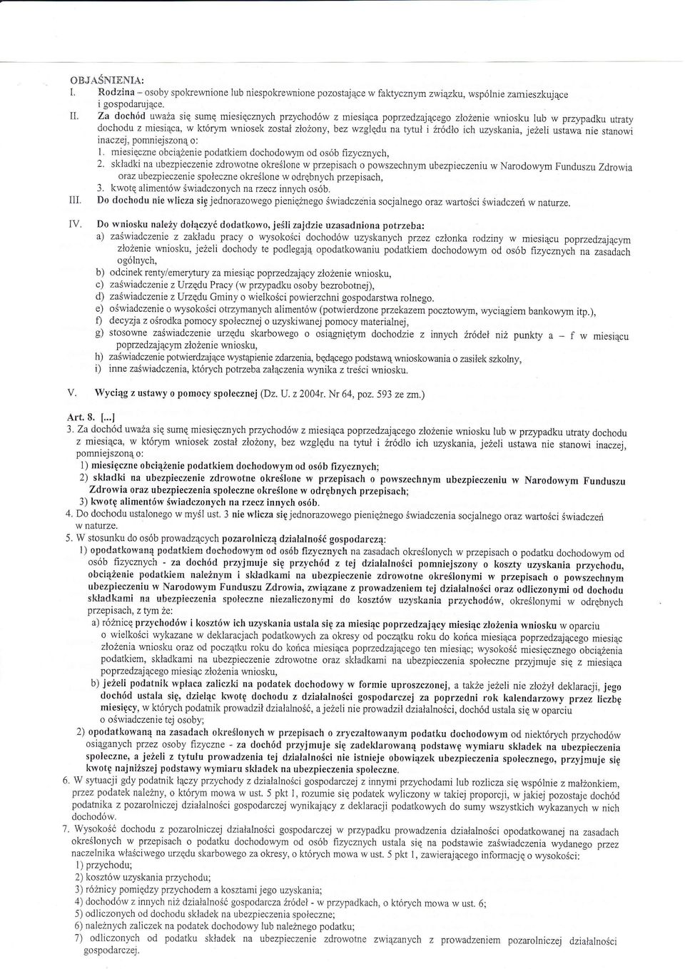 zożenie wniosku lub w przypadku utrary dochodu z miesiąca, w którym wniosek zosta zożony, bez wzgldu na Ęrtu l źródo ich uzyskania, jeżei1 usiawa nie stanowi inaczej, pomniejszoną o 1' miesicme