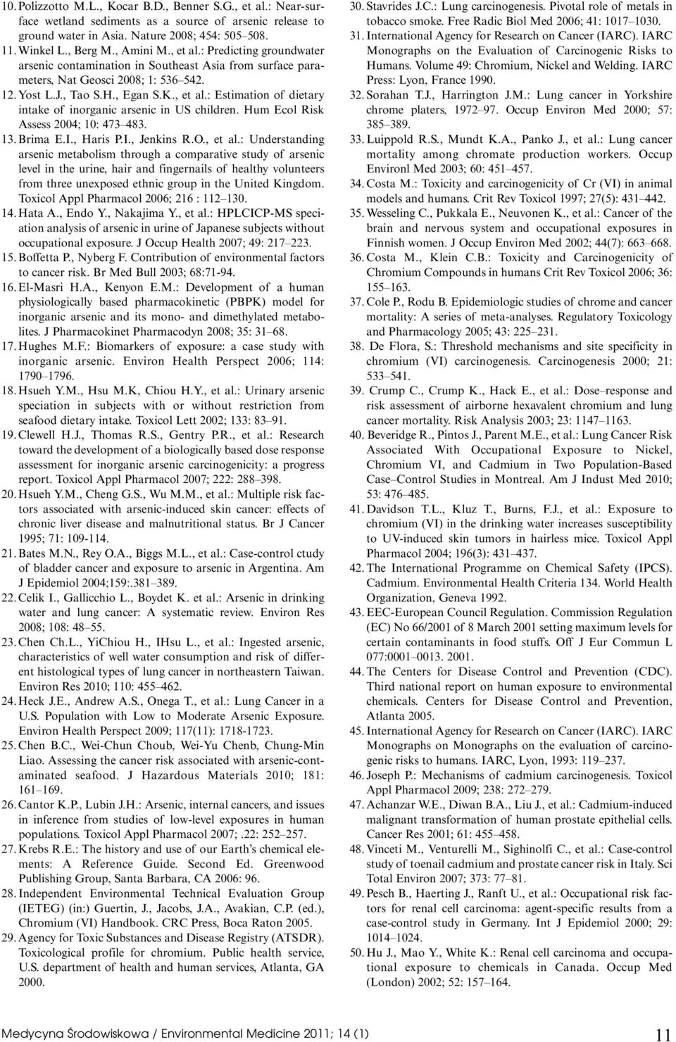 Hum Ecol Risk Assess 2004 10: 473 483. 13. Brima E.I., Haris P.I., Jenkins R.O., et al.