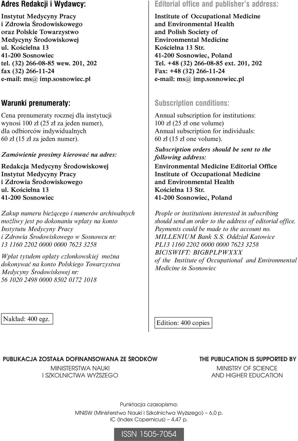 pl Editorial office and publisher s address: Institute of Occupational Medicine and Environmental Health and Polish Societ of Environmental Medicine KoÊcielna 13 Str. 41-200 Sosnowiec, Poland Tel.