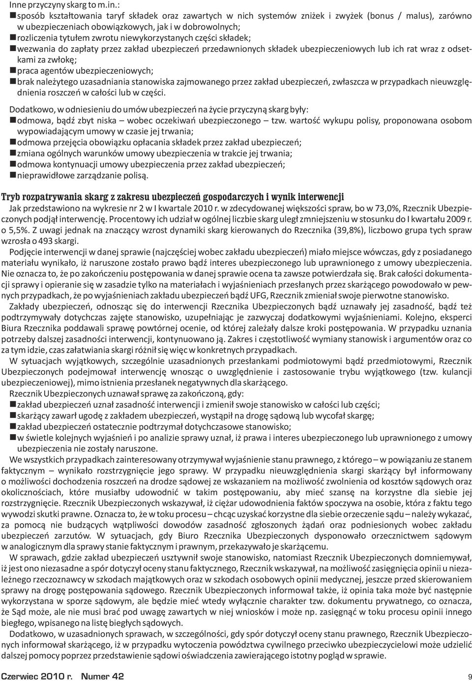 niewykorzystanych czêœci sk³adek; wezwania do zap³aty przez zak³ad ubezpieczeñ przedawnionych sk³adek ubezpieczeniowych lub ich rat wraz z odsetkami za zw³okê; praca agentów ubezpieczeniowych; brak