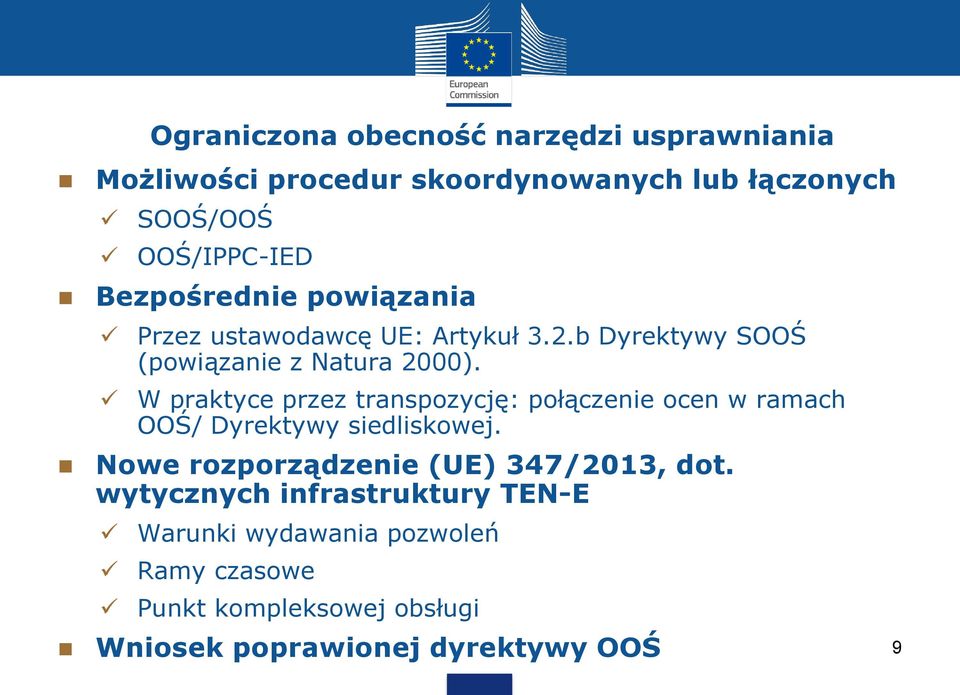 W praktyce przez transpozycję: połączenie ocen w ramach OOŚ/ Dyrektywy siedliskowej.