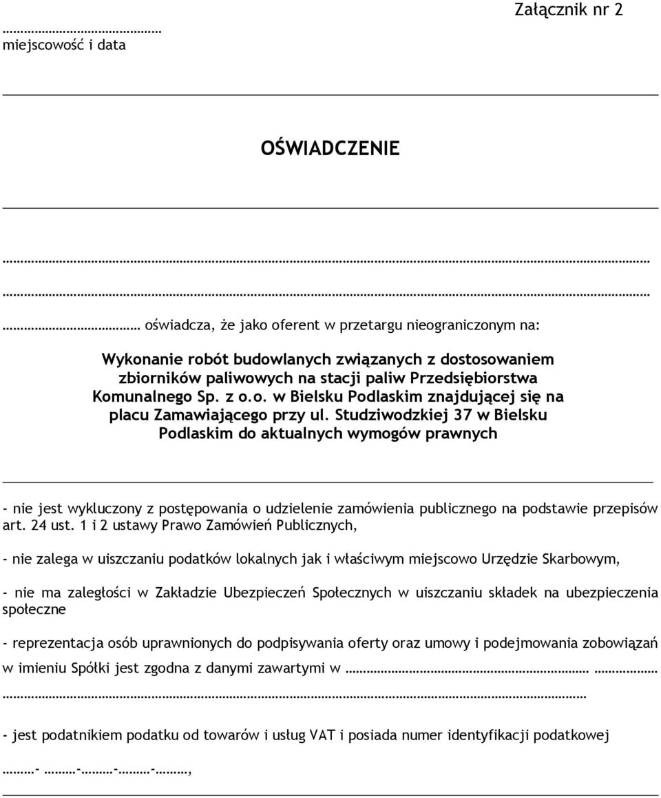 Studziwodzkiej 37 w Bielsku Podlaskim do aktualnych wymogów prawnych - nie jest wykluczony z postępowania o udzielenie zamówienia publicznego na podstawie przepisów art. 24 ust.