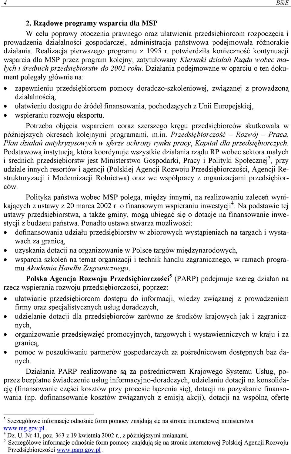 działania. Realizacja pierwszego programu z 1995 r.