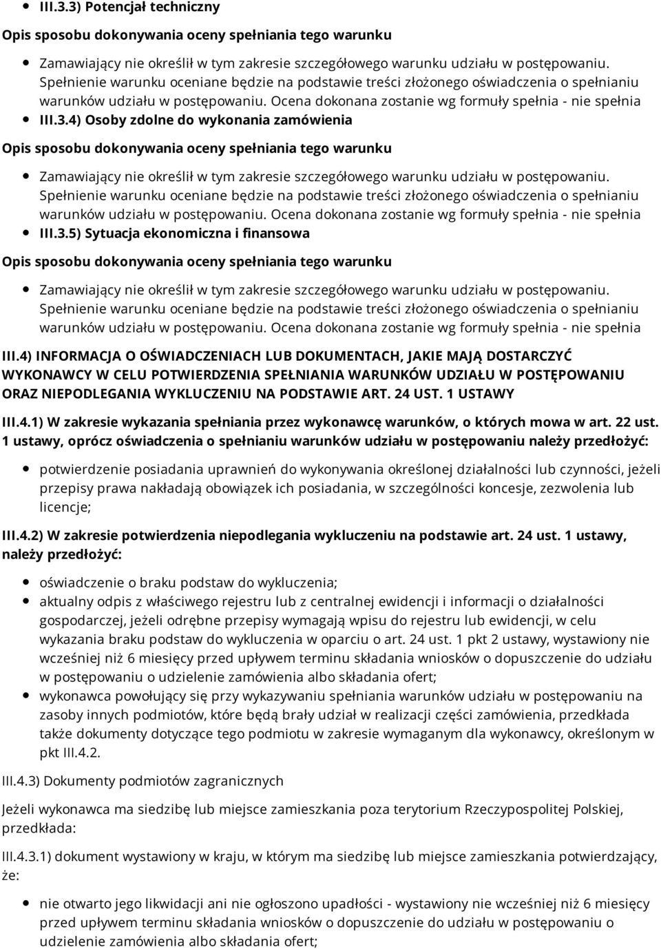 1 USTAWY III.4.1) W zakresie wykazania spełniania przez wykonawcę warunków, o których mowa w art. 22 ust.